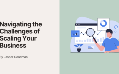 Navigating the Challenges of Scaling Your Business